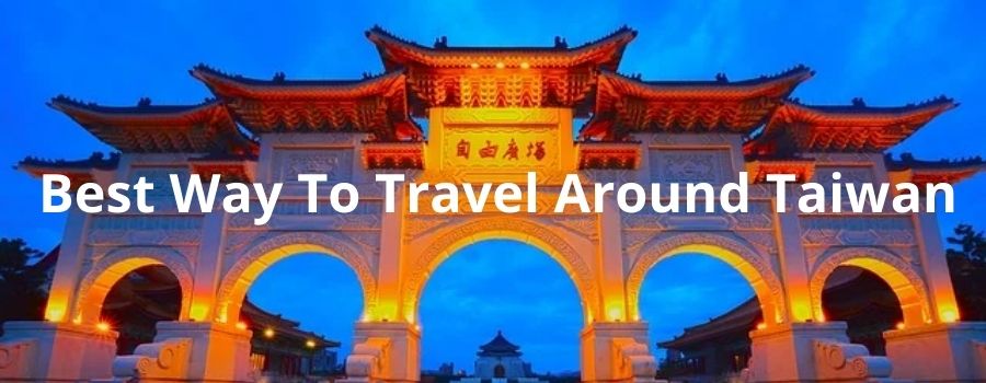 best-way-to-travel-arround-taiwan