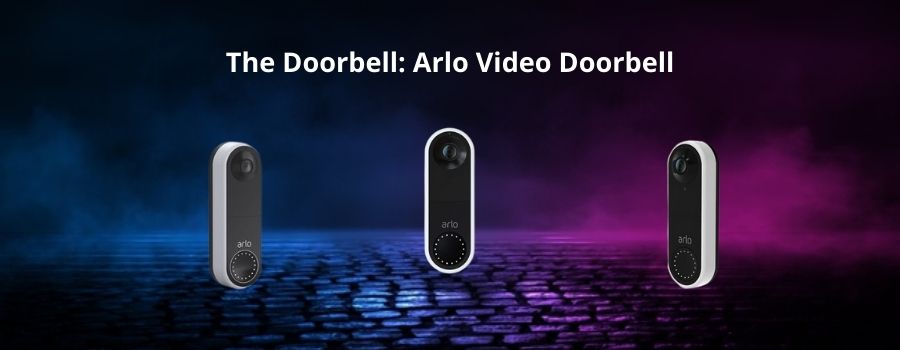 The Doorbell: Arlo Video Doorbell